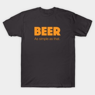 BEER as simple as that. T-Shirt